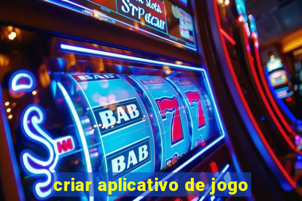 criar aplicativo de jogo